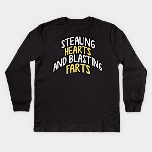 Stealing Hearts & Blasting Farts Kids Long Sleeve T-Shirt